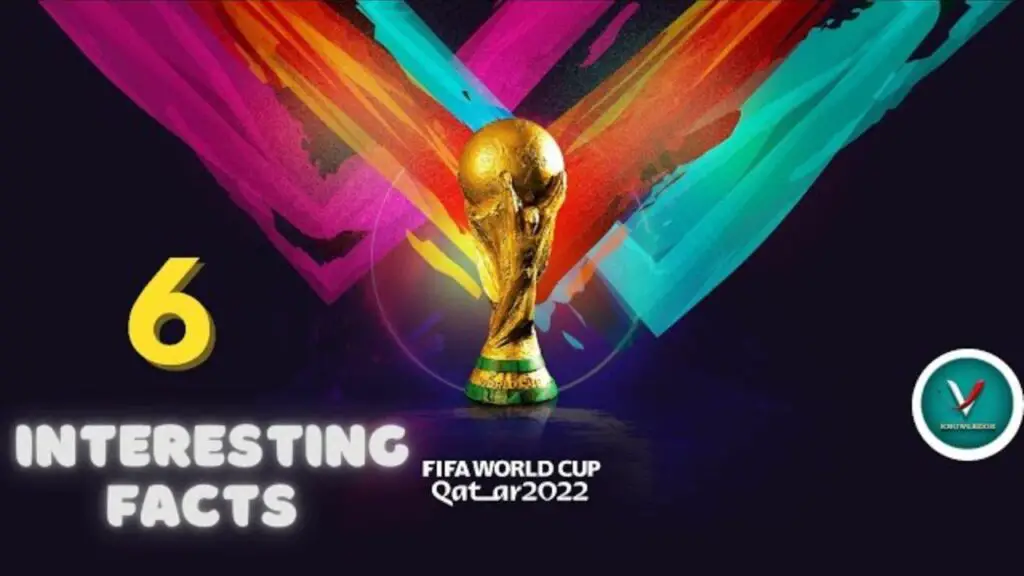 6 Interesting Facts about FIFA World Cup 2022