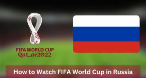 how to watch fifa world cup in russia
