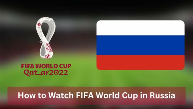 how to watch fifa world cup in russia