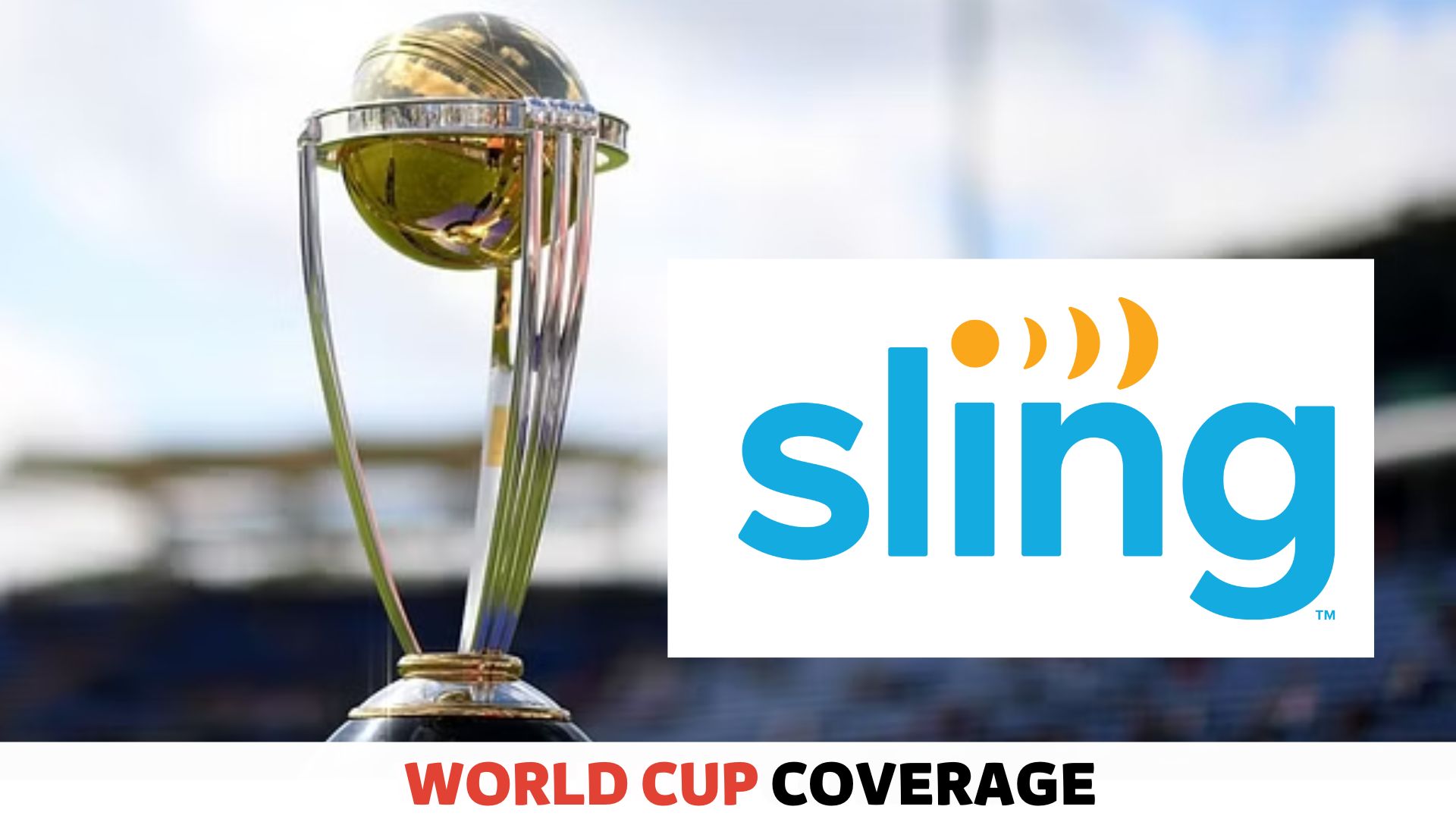 How to Watch ICC Cricket World Cup 2023 on Sling
